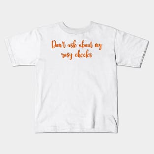 rosy cheeks Kids T-Shirt